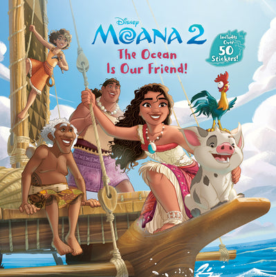 The Ocean Is Our Friend! (Disney Moana) by Random House Disney book cover
