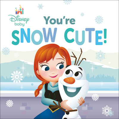 Disney Baby: You're Snow Cute! by Random House Disney book cover