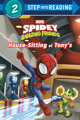 Spidey and His Amazing Friends: House-Sitting at Tony's (Marvel) by Behling, Steve book cover