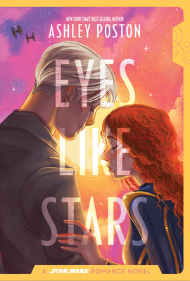 Star Wars: Eyes Like Stars: A Star Wars Romance Novel by Poston, Ashley book cover