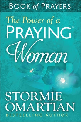 The Power of a Praying Woman Book of Prayers by Omartian, Stormie book cover