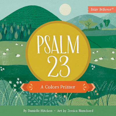 Psalm 23: A Colors Primer by Hitchen, Danielle book cover