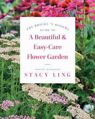 Book cover of The Bricks 'n Blooms Guide to a Beautiful and Easy-Care Flower Garden by Ling, Stacy
