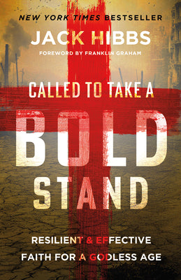 Book cover of Called to Take a Bold Stand: Resilient and Effective Faith for a Godless Age by Hibbs, Jack