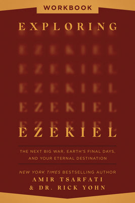 Book cover of Exploring Ezekiel Workbook: The Next Big War, Earth's Final Days, and Your Eternal Destination by Tsarfati, Amir