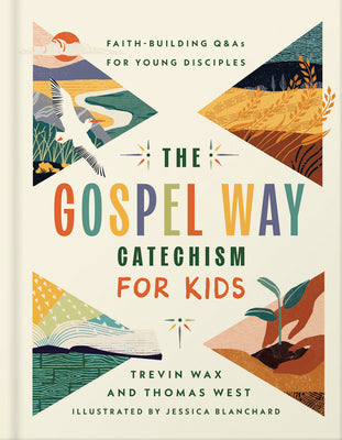 The Gospel Way Catechism for Kids: Faith-Building Q&as for Young Disciples by Wax, Trevin book cover