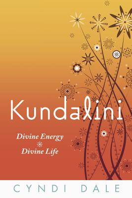 Book cover of Kundalini: Divine Energy, Divine Life by Dale, Cyndi
