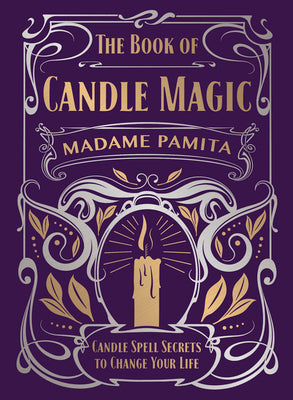 The Book of Candle Magic: Candle Spell Secrets to Change Your Life by Pamita, Madame book cover