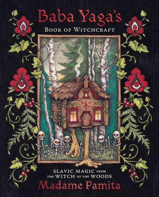 Baba Yaga's Book of Witchcraft: Slavic Magic from the Witch of the Woods by Pamita, Madame book cover