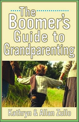 Book cover of A Boomer's Guide to Grandparenting by Zullo, Allan