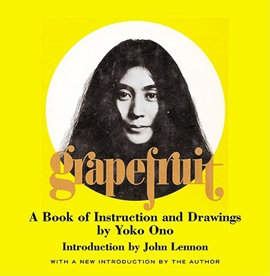 Book cover of Grapefruit: A Book of Instructions and Drawings by Yoko Ono by Ono, Yoko