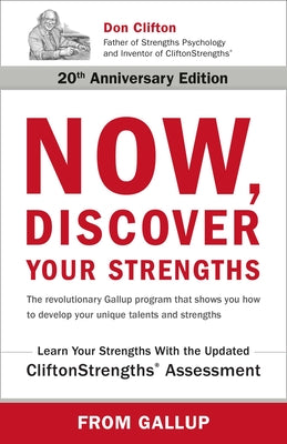 Book cover of Now, Discover Your Strengths: The Revolutionary Gallup Program That Shows You How to Develop Your Unique Talents and Strengths by Gallup