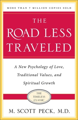The Road Less Traveled, Timeless Edition: A New Psychology of Love, Traditional Values and Spiritual Growth by Peck, M. Scott book cover