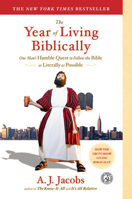 The Year of Living Biblically: One Man's Humble Quest to Follow the Bible as Literally as Possible by A. J. Jacobs book cover