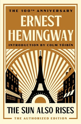 Book cover of The Sun Also Rises: The Authorized Edition by Hemingway, Ernest