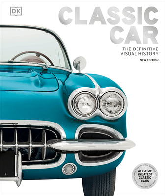 Book cover of Classic Car: The Definitive Visual History by DK