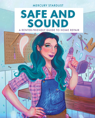 Safe and Sound: A Renter-Friendly Guide to Home Repair by Stardust, Mercury book cover