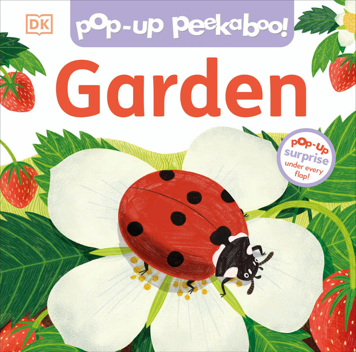 Book cover of Pop-Up Peekaboo! Garden: A Colorful Surprise Under Every Flap! by DK