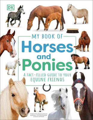 My Book of Horses and Ponies: A Fact-Filled Guide to Your Equine Friends by DK book cover