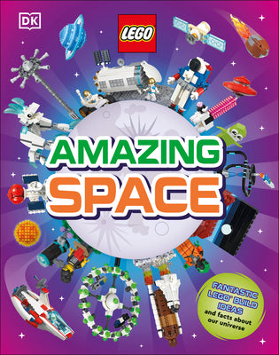 Lego Amazing Space: Fantastic Building Ideas and Facts about Our Amazing Universe by Arwen Hubbard book cover