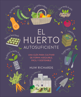 Book cover of El Huerto Autosuficiente (Grow Food for Free) by Richards, Huw