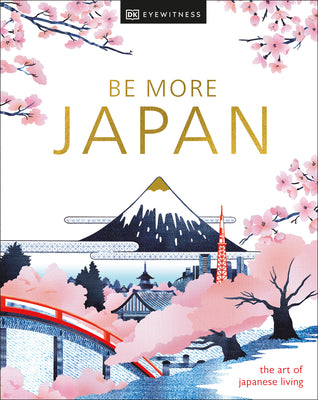 Book cover of Be More Japan by Dk Travel