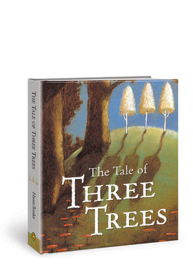The Tale of Three Trees: A Traditional Folktale by Hunt, Angela Elwell book cover