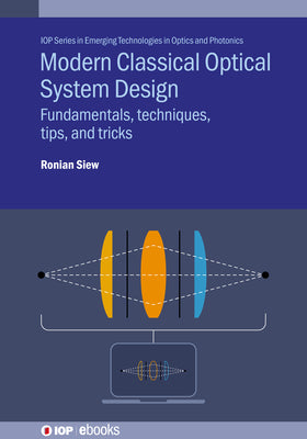 Modern Classical Optical System Design: Fundamentals, techniques, tips, and tricks by Ronian Siew book cover