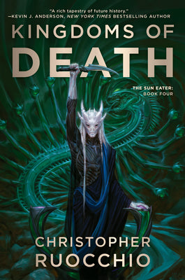 Kingdoms of Death: The Sun Eater: Book Four by Ruocchio, Christopher book cover