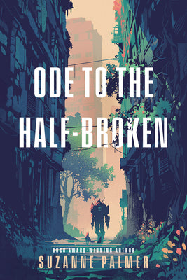Ode to the Half-Broken by Palmer, Suzanne book cover