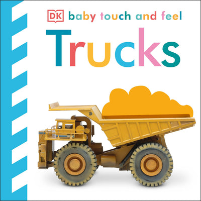 Book cover of Baby Touch and Feel Trucks: An Interactive Big Machines Board Book by DK