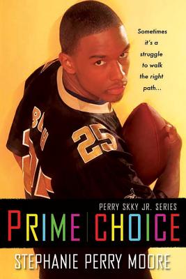 Prime Choice (Perry Skky Jr. Series 1) by Stephanie Perry Moore book cover