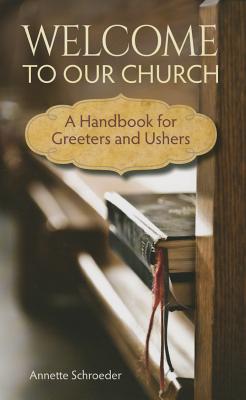 Book cover of Welcome to Our Church: A Handbook for Greeters and Ushers by Concordia Publishing House