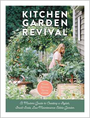 Book cover of Kitchen Garden Revival: A Modern Guide to Creating a Stylish, Small-Scale, Low-Maintenance, Edible Garden by Burke, Nicole Johnsey