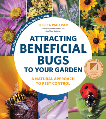 Book cover of Attracting Beneficial Bugs to Your Garden, Revised and Updated Second Edition: A Natural Approach to Pest Control by Walliser, Jessica