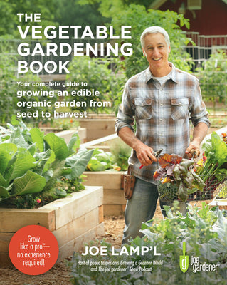 Book cover of The Vegetable Gardening Book: Your Complete Guide to Growing an Edible Organic Garden from Seed to Harvest by Lamp'l, Joe