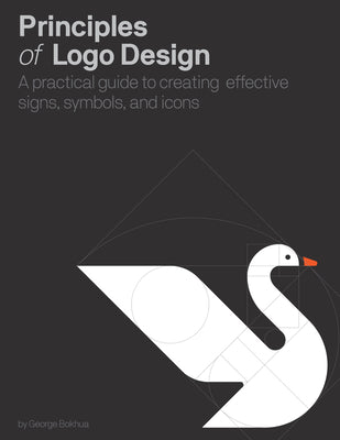 Book cover of Principles of LOGO Design: A Practical Guide to Creating Effective Signs, Symbols, and Icons by Bokhua, George