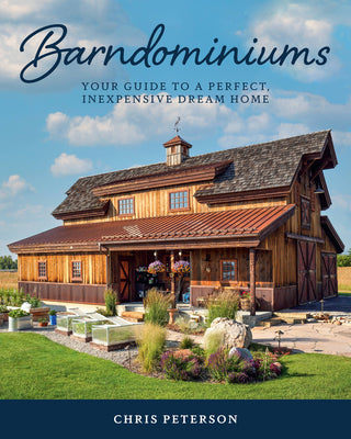 Book cover of Barndominiums: Your Guide to a Perfect, Inexpensive Dream Home by Peterson, Chris