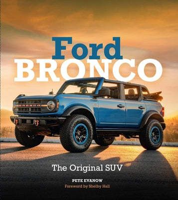 Book cover of Ford Bronco: The Original Suv by Evanow, Pete