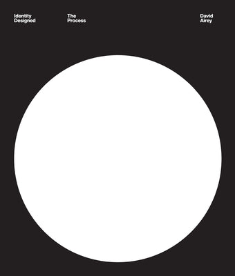 Book cover of Identity Designed: The Process: Research, Strategy, Design, Implementation by Airey, David