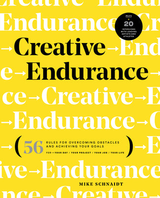 Book cover of Creative Endurance: 56 Rules for Overcoming Obstacles and Achieving Your Goals by Schnaidt, Mike