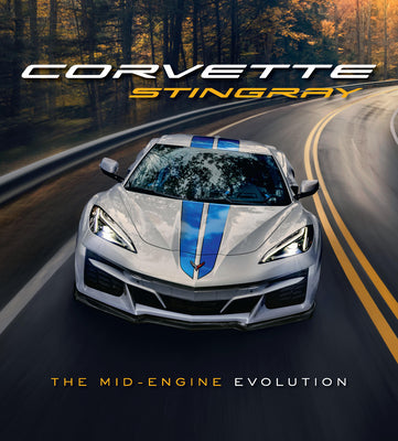 Book cover of Corvette Stingray: The Mid-Engine Evolution by Chevrolet