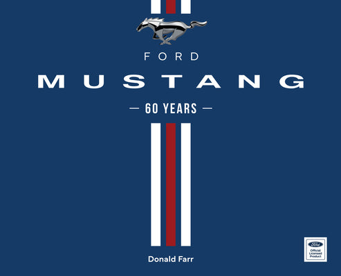 Book cover of Ford Mustang 60 Years by Farr, Donald