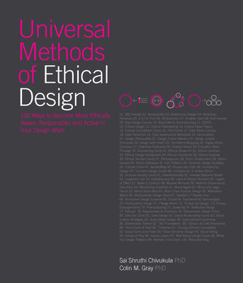 Book cover of Universal Methods of Ethical Design: 100 Ways to Become More Ethically Aware, Responsible, and Active in Your Design Work by Chivukula, Sai Shruthi