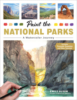 Paint the National Parks: A Watercolor Journey - Includes Traceable Templates and Video Tutorials