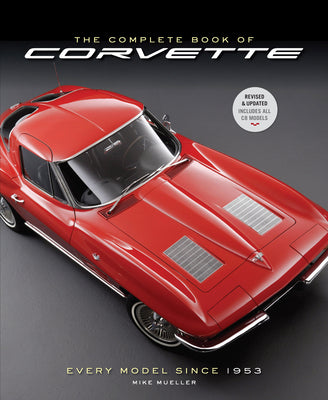 Book cover of The Complete Book of Corvette 5th Edition: Every Model Since 1953 by Mueller, Mike