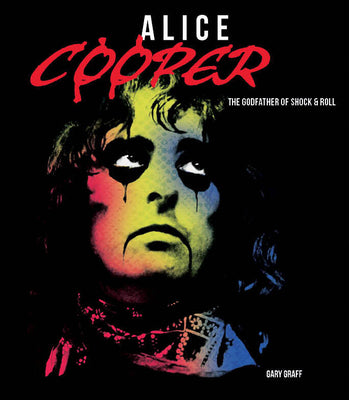 Book cover of Alice Cooper: The Godfather of Shock & Roll by Graff, Gary