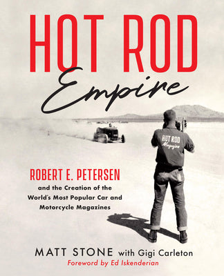 Book cover of Hot Rod Empire: Robert E. Petersen and the Creation of the World's Most Popular Car and Motorcycle Magazines by Stone, Matt