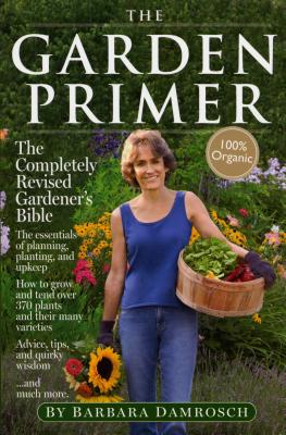 Book cover of The Garden Primer: The Completely Revised Gardener's Bible - 100% Organic by Damrosch, Barbara