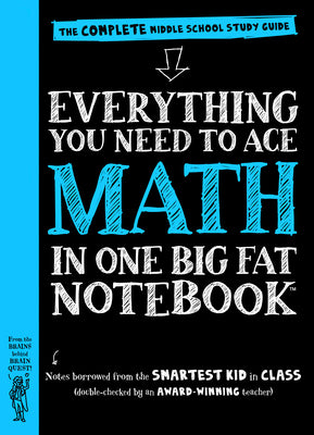 Book cover of Everything You Need to Ace Math in One Big Fat Notebook: The Complete Middle School Study Guide by Workman Publishing